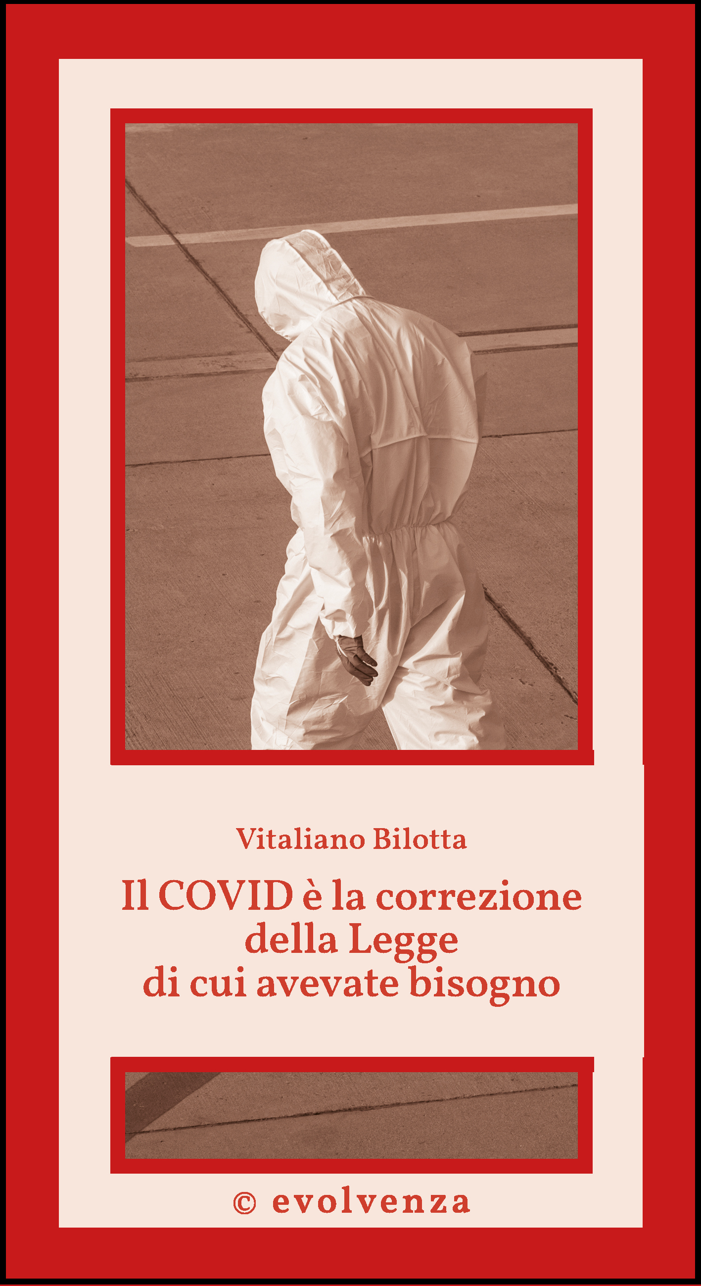 Il Covid è la correzione della Legge di cui avevate bisogno