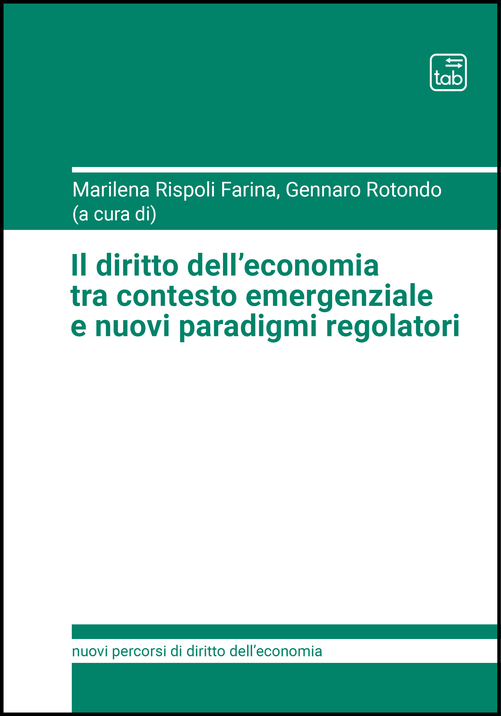 Il diritto dell’economia tra contesto emergenziale e nuovi paradigmi regolatori