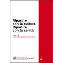 Ripartire con la cultura. Ripartire con la sanità