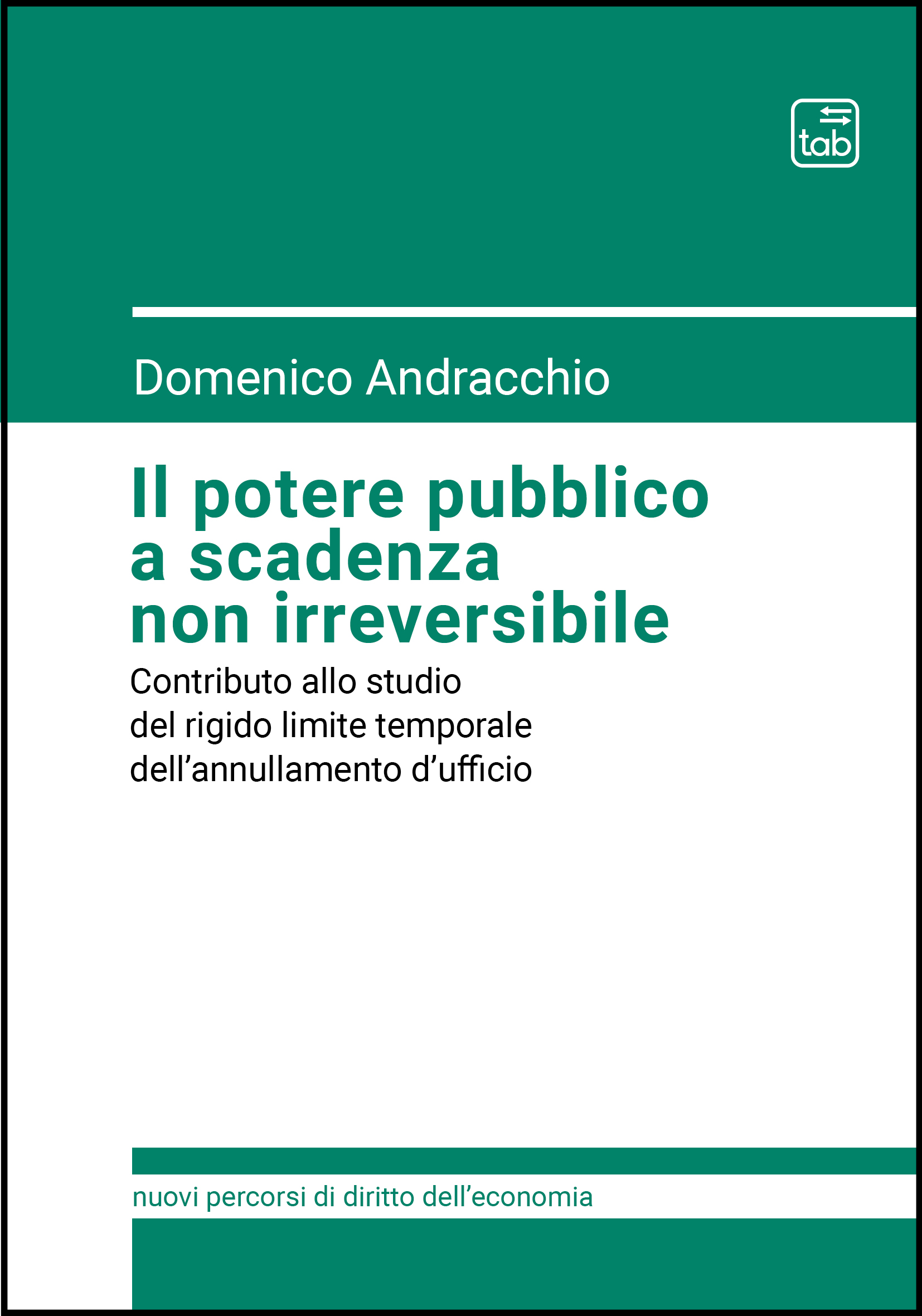 Il potere pubblico a scadenza non irreversibile