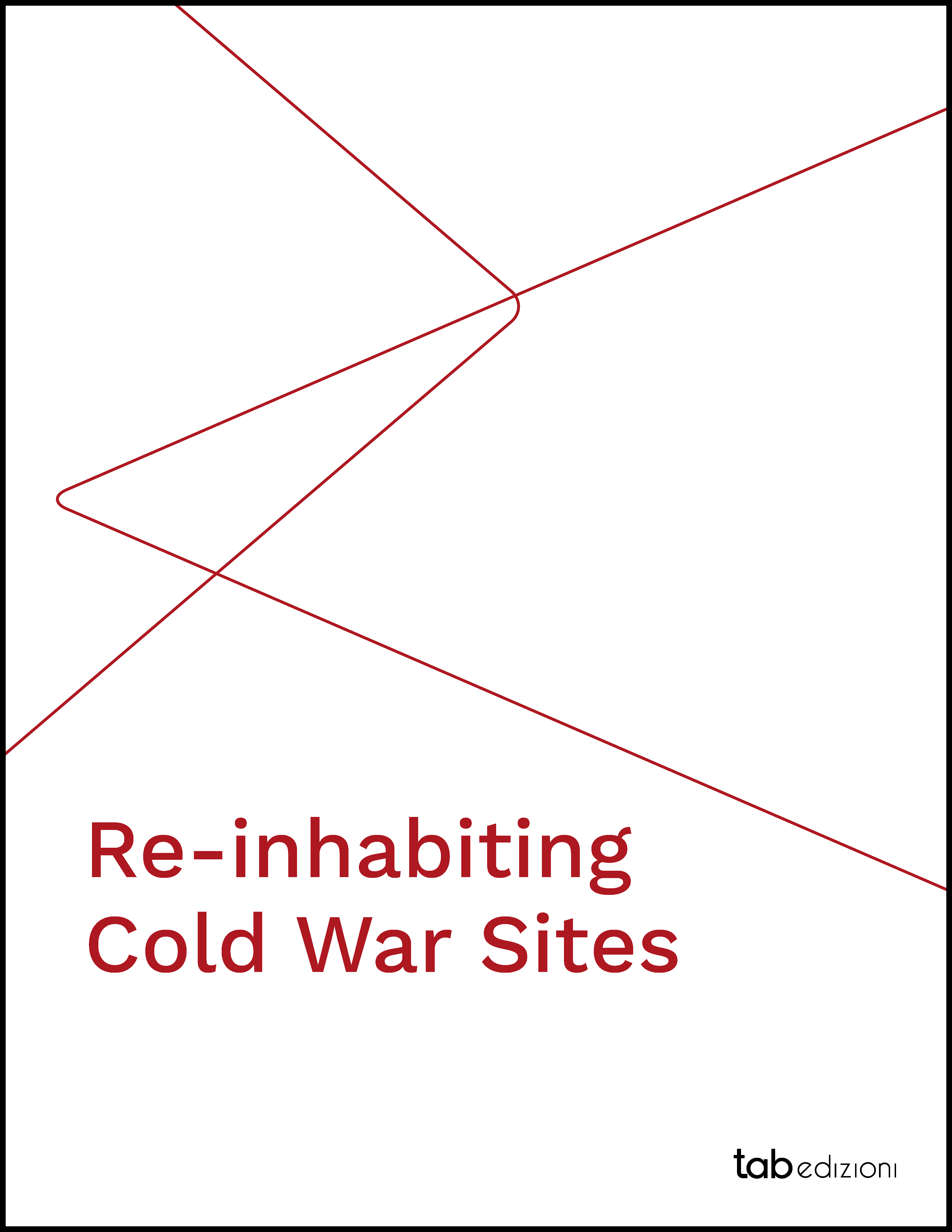 Re-inhabiting Cold War Sites