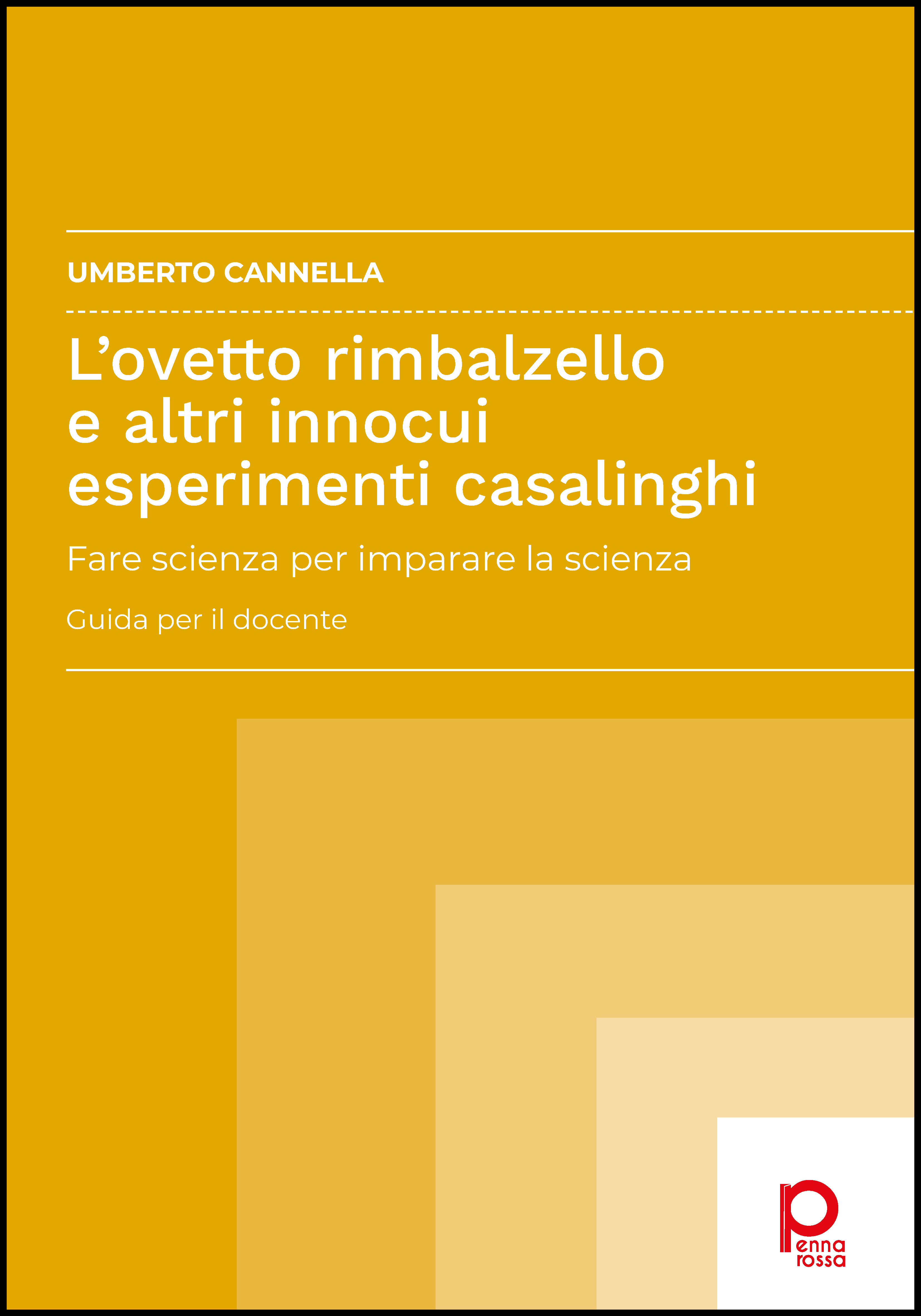 L'ovetto rimbalzello e altri innocui esperimenti casalinghi