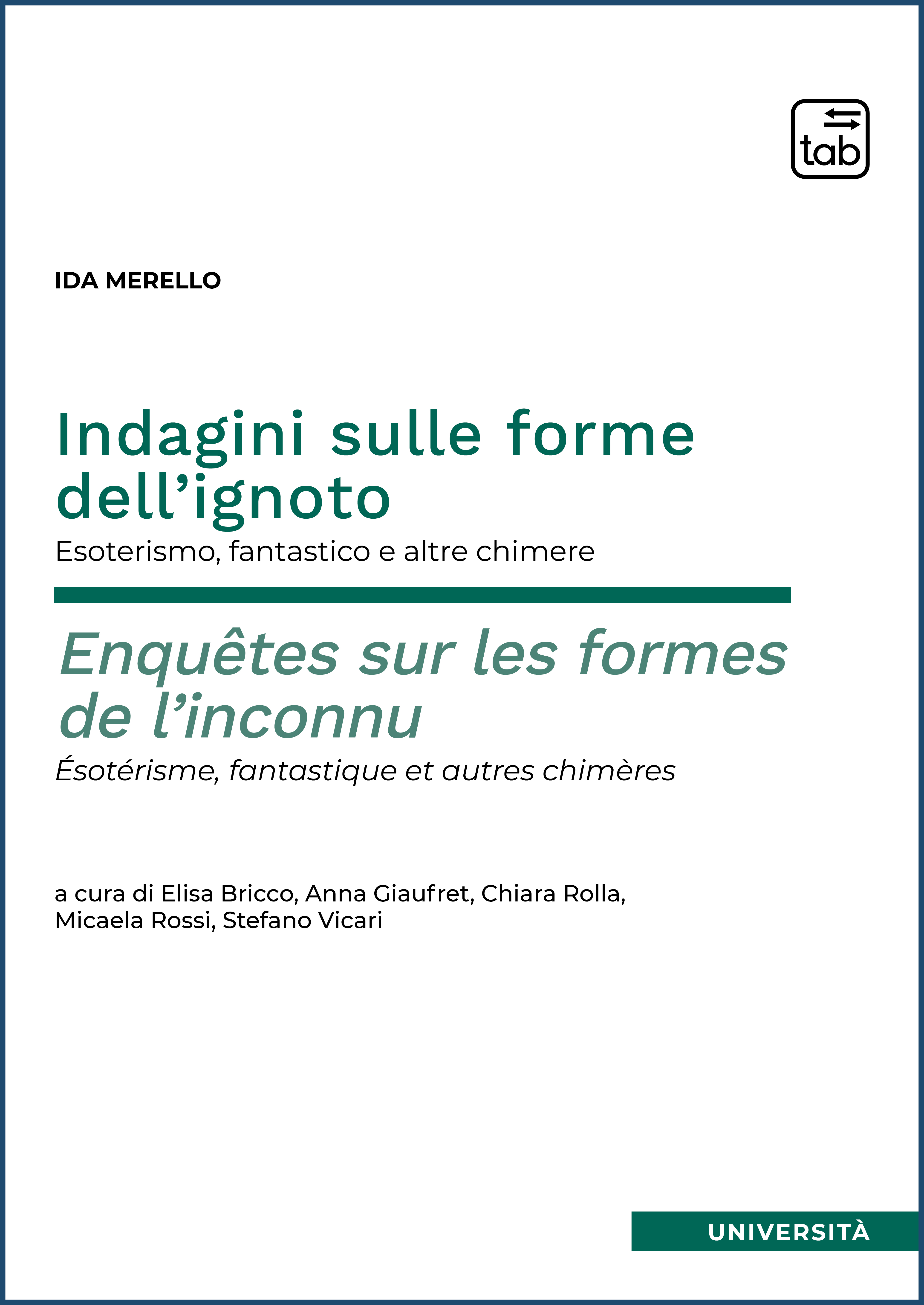 Indagini sulle forme dell’ignoto – Enquêtes sur les formes de l’inconnu