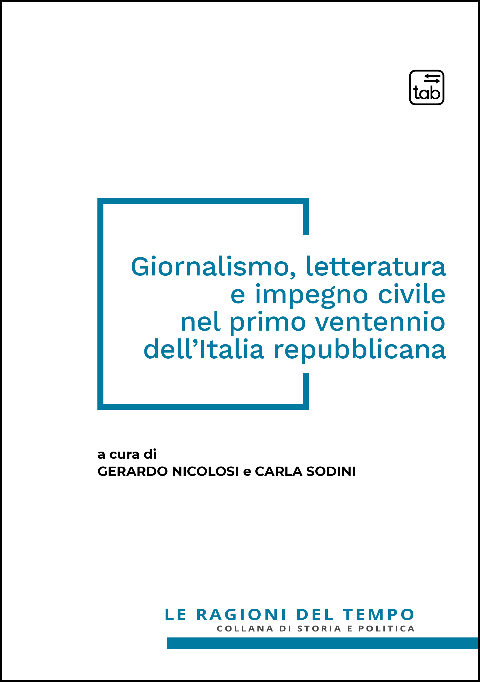 Giornalismo, letteratura e impegno civile nel primo ventennio dell'Italia repubblicana