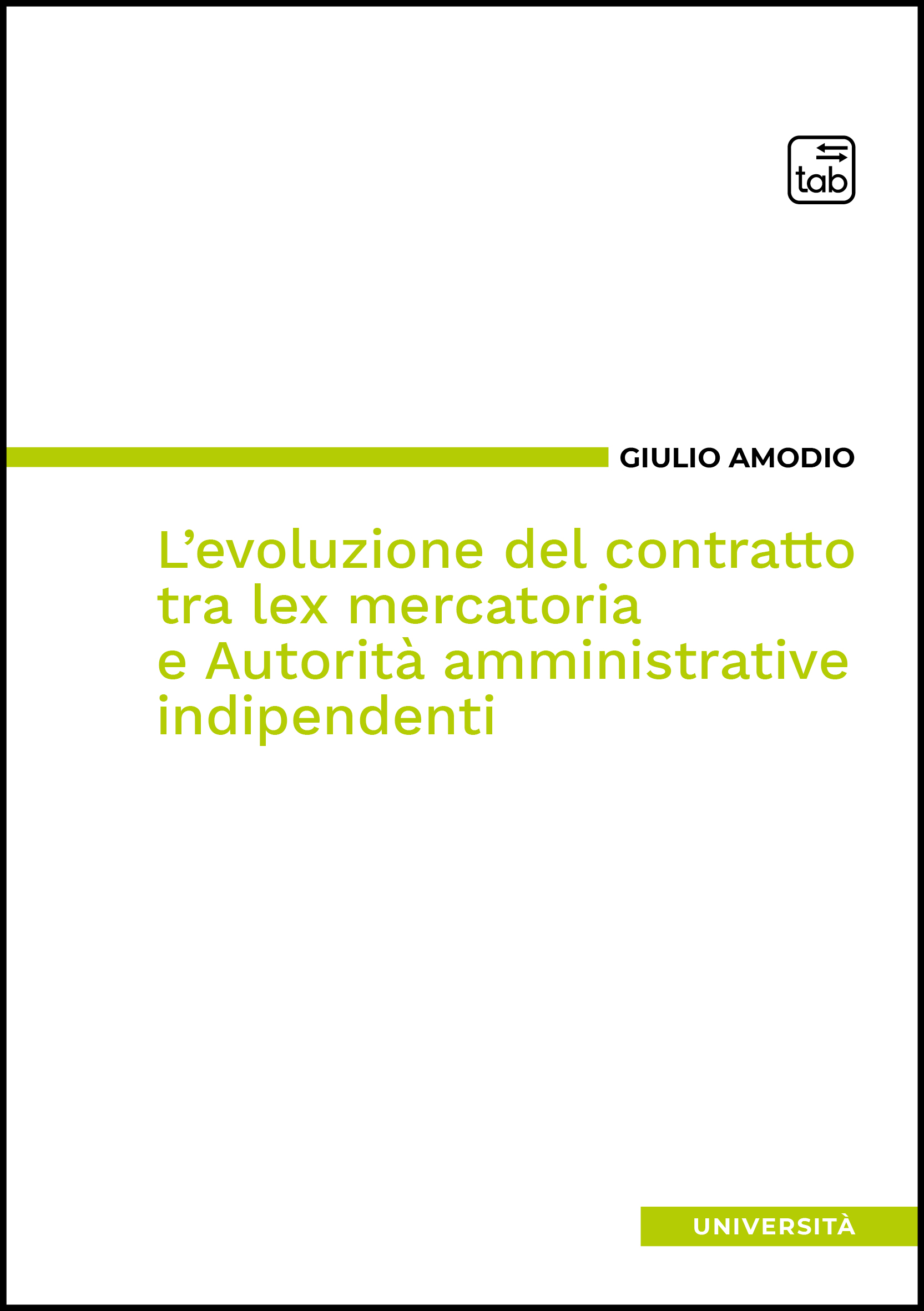 L’evoluzione del contratto tra lex mercatoria e Autorità amministrative indipendenti