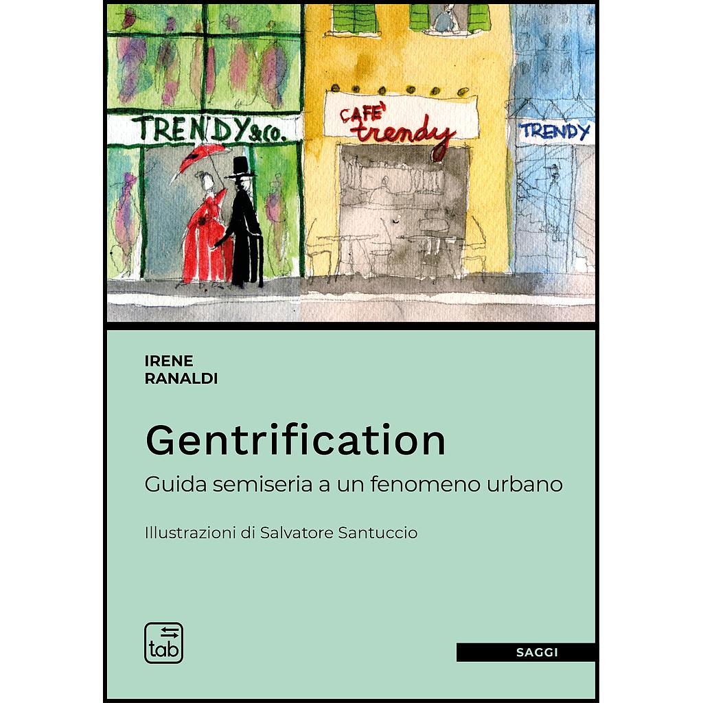 Gentrification: guida semiseria a un fenomeno urbano