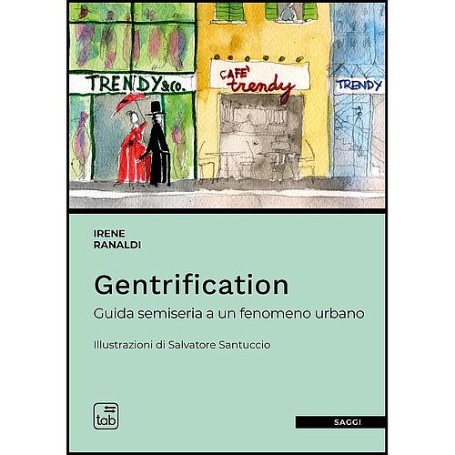 Gentrification: guida semiseria a un fenomeno urbano