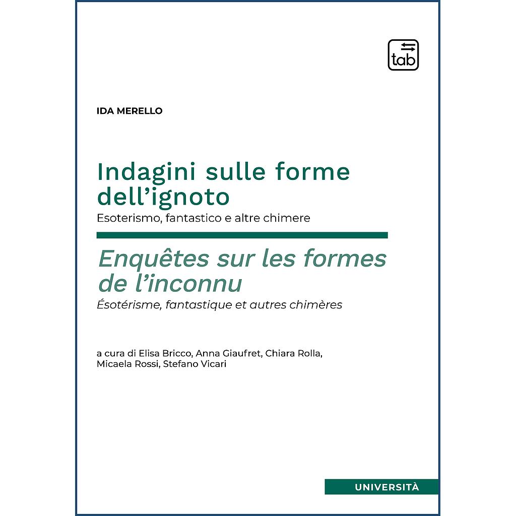 Indagini sulle forme dell’ignoto – Enquêtes sur les formes de l’inconnu