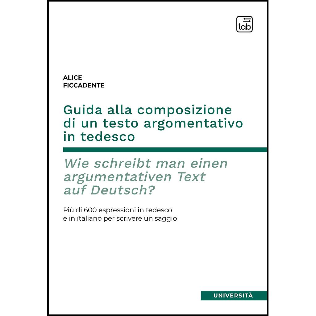Guida alla composizione di un testo argomentativo in tedesco. Wie schreibt man einen argumentativen Text auf Deutsch?