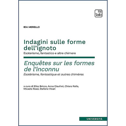 Indagini sulle forme dell’ignoto – Enquêtes sur les formes de l’inconnu
