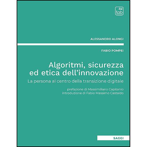 Algoritmi, sicurezza ed etica dell'innovazione