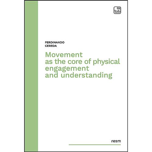 Movement as the core of physical engagement and understanding