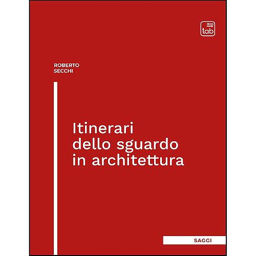 Itinerari dello sguardo in architettura