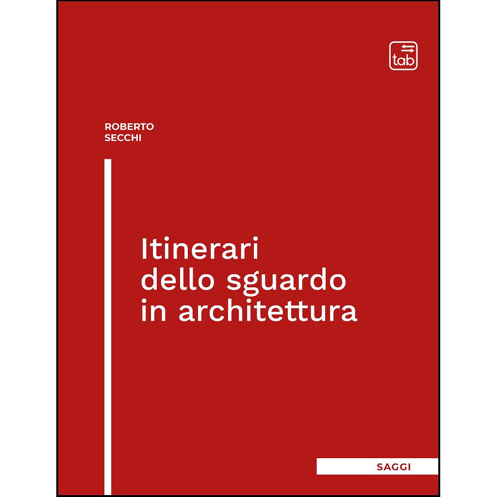 Itinerari dello sguardo in architettura