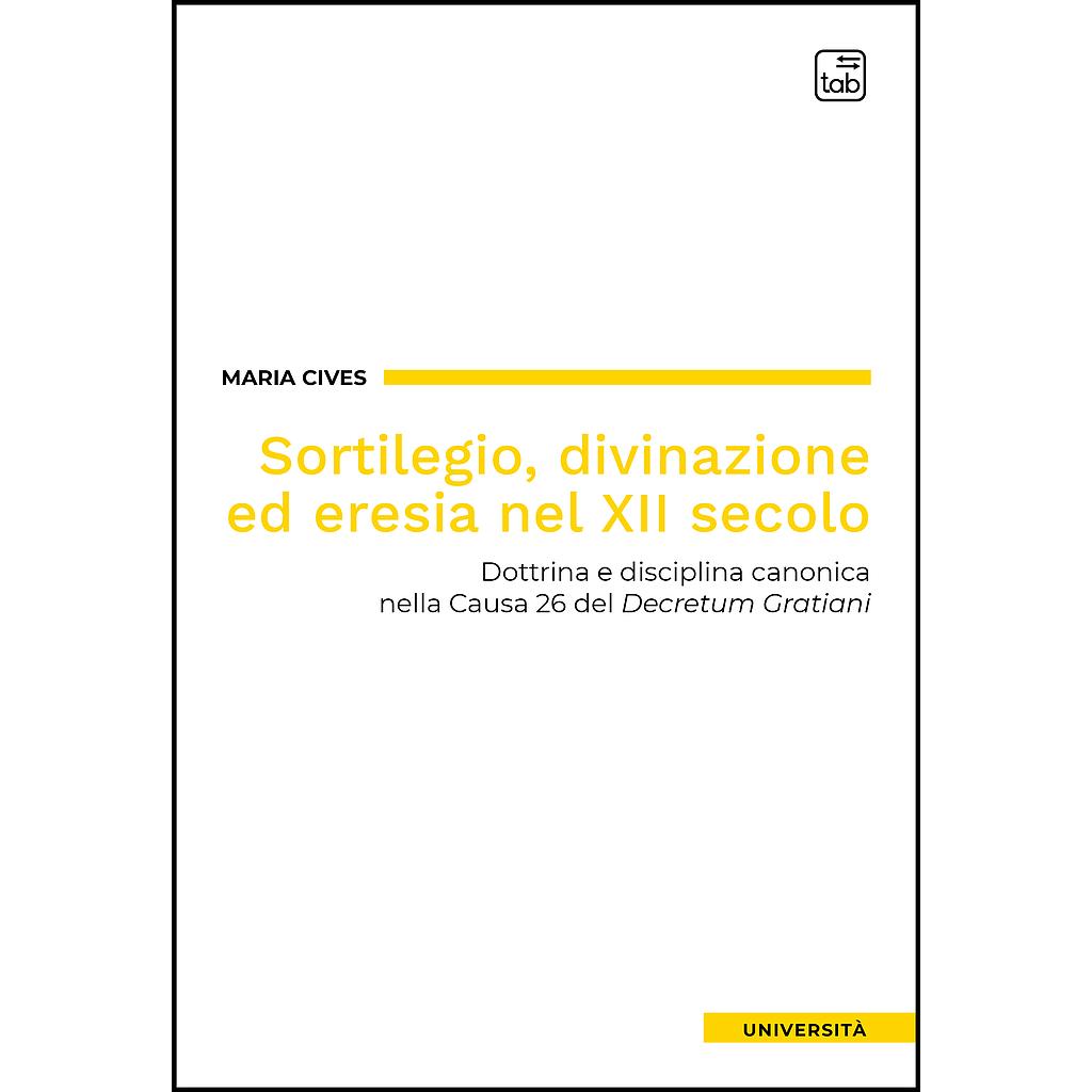 Sortilegio, divinazione ed eresia nel XII secolo