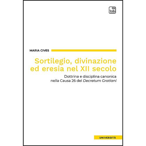Sortilegio, divinazione ed eresia nel XII secolo