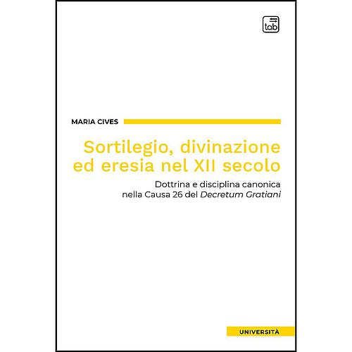 Sortilegio, divinazione ed eresia nel XII secolo