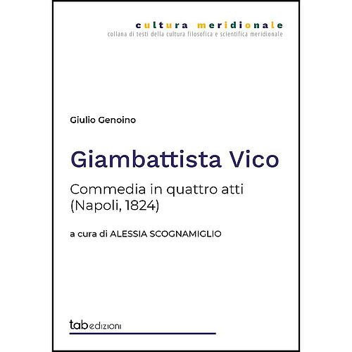 Giambattista Vico. Commedia in quattro atti