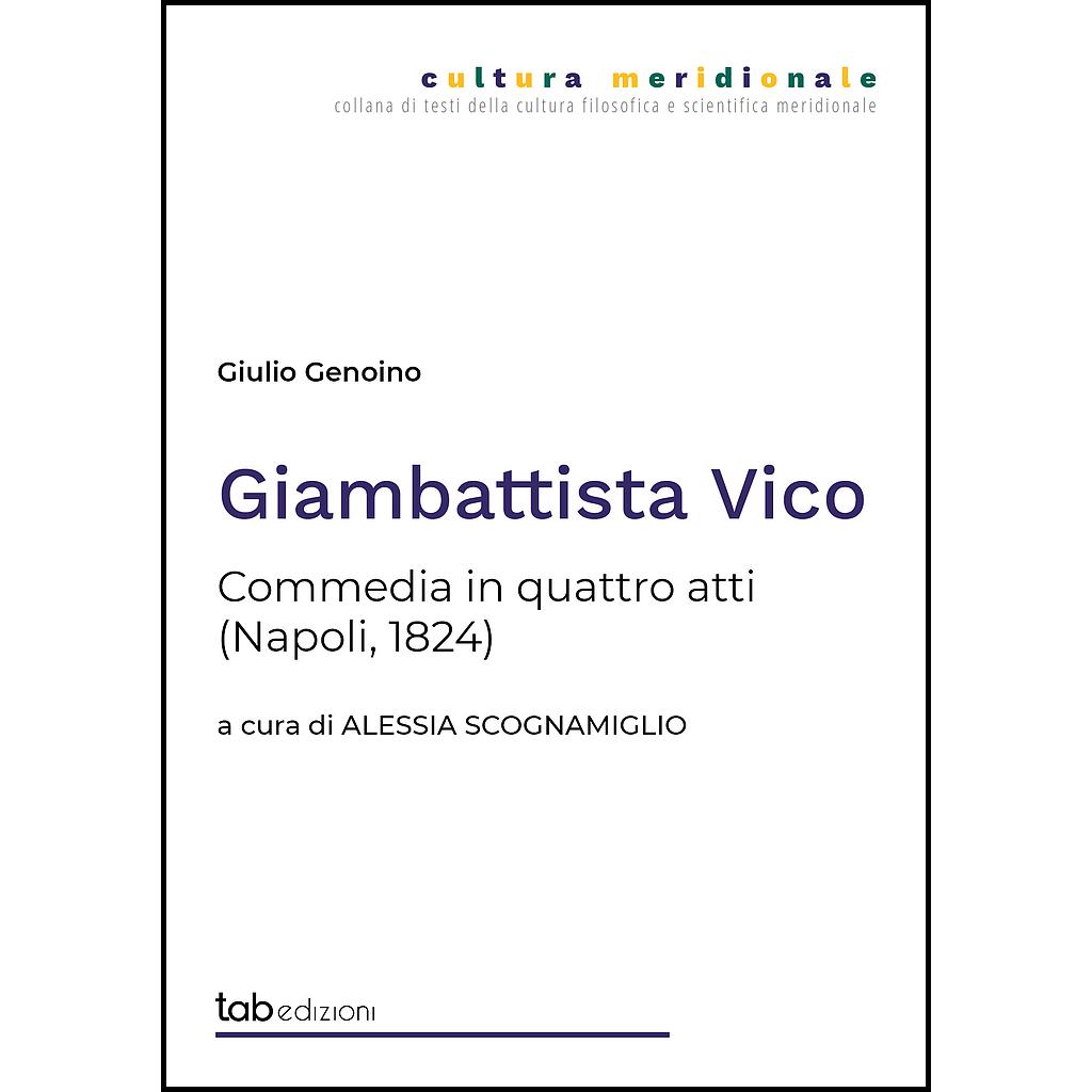 Giambattista Vico. Commedia in quattro atti