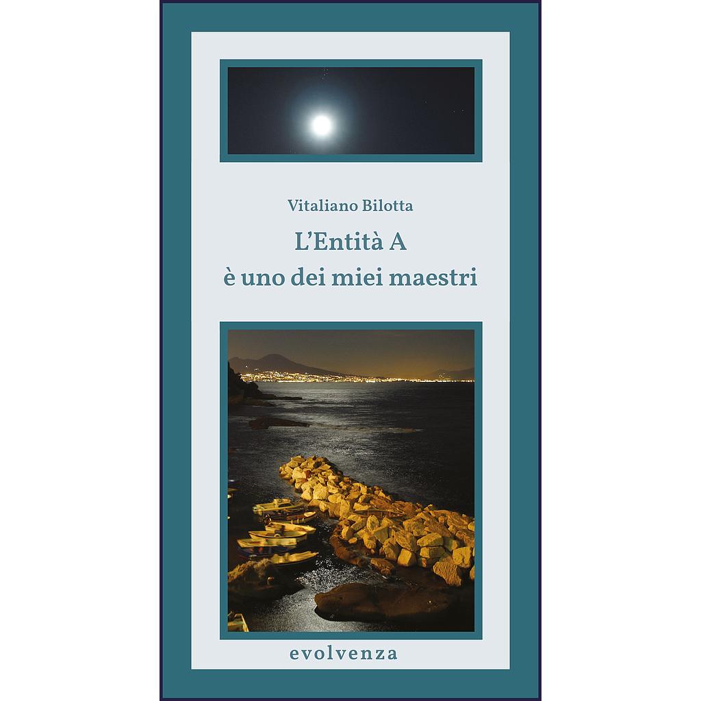 L’Entità A è uno dei miei maestri