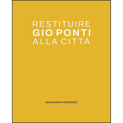 Restituire Gio Ponti alla città