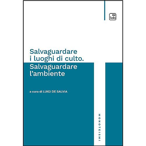 Salvaguardare i luoghi di culto. Salvaguardare l'ambiente