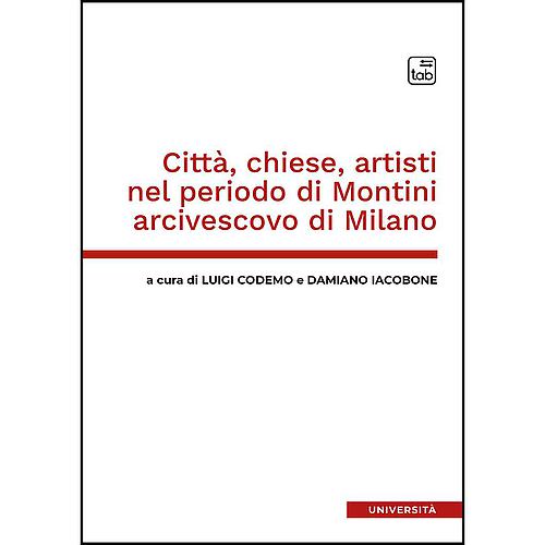 Città, chiese, artisti nel periodo di Montini arcivescovo di Milano