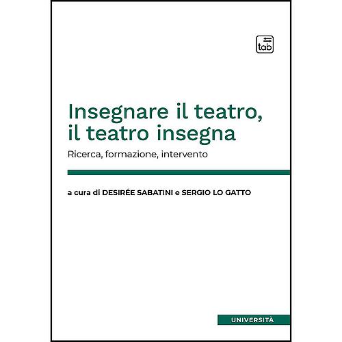 Insegnare il teatro, il teatro insegna