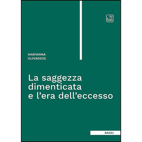 La saggezza dimenticata e l’era dell’eccesso
