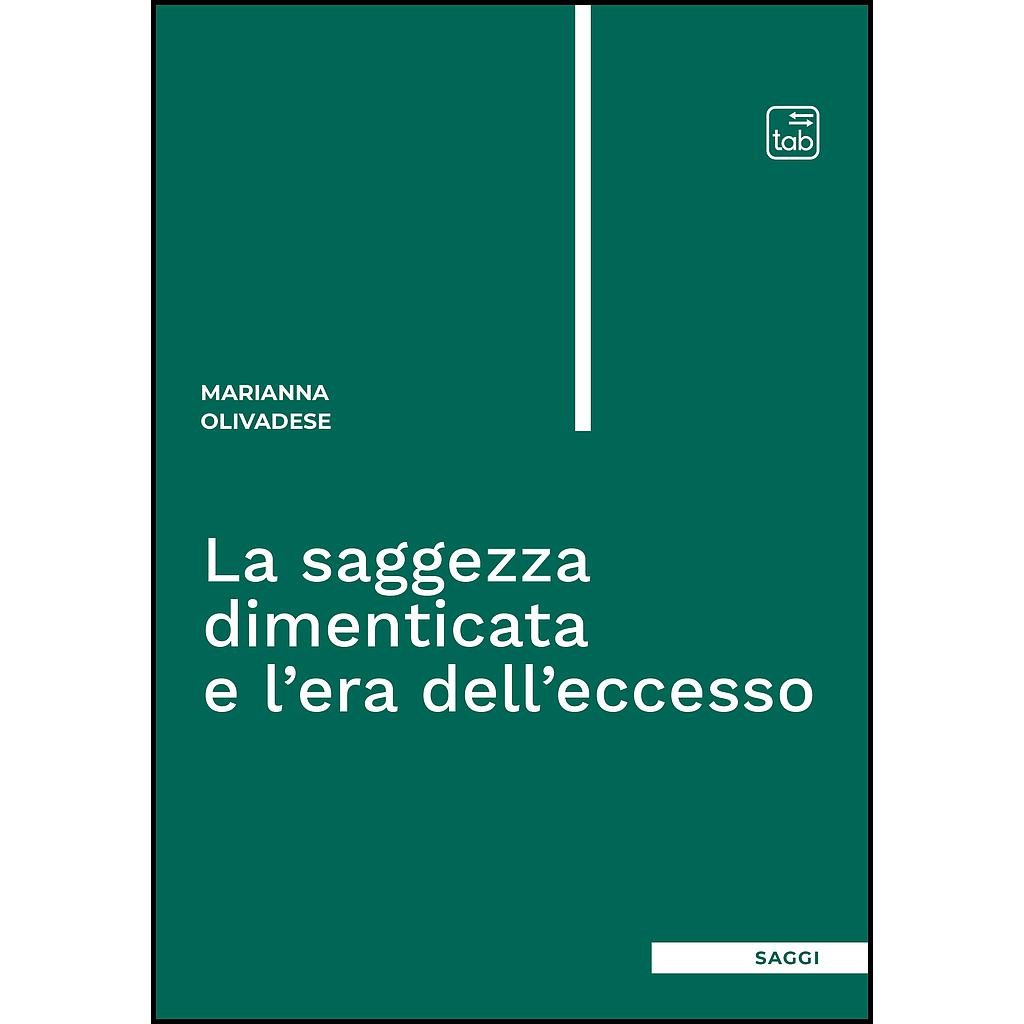La saggezza dimenticata e l’era dell’eccesso