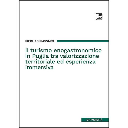 Il turismo enogastronomico in Puglia tra valorizzazione territoriale ed esperienza immersiva