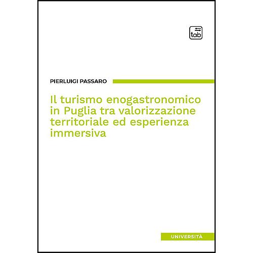 Il turismo enogastronomico in Puglia tra valorizzazione territoriale ed esperienza immersiva