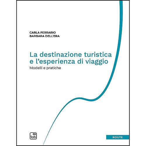 La destinazione turistica e l’esperienza di viaggio