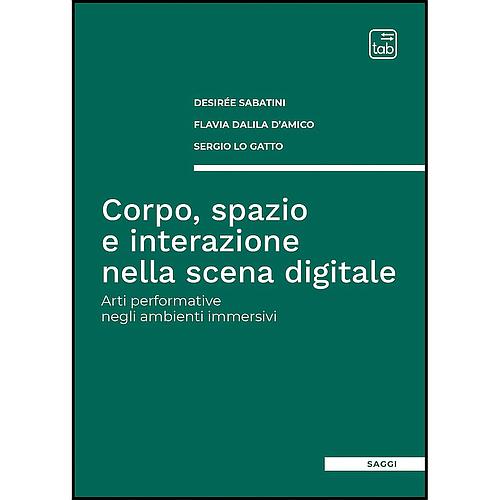 Corpo, spazio e interazione nella scena digitale