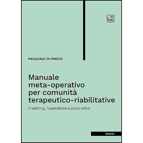 Manuale meta-operativo per comunità terapeutico-riabilitative