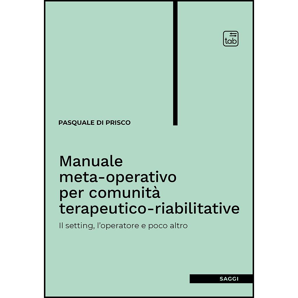Manuale meta-operativo per comunità terapeutico-riabilitative