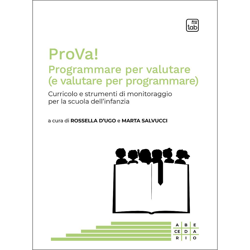 ProVa! Programmare per valutare (e valutare per programmare)