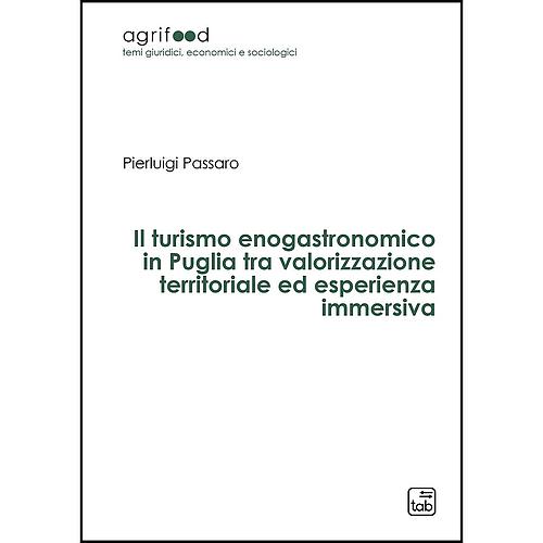 Il turismo enogastronomico in Puglia tra valorizzazione territoriale ed esperienza immersiva