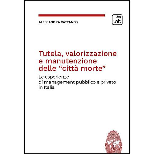 Tutela, valorizzazione e manutenzione delle “città morte”