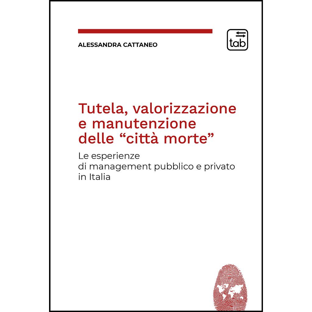 Tutela, valorizzazione e manutenzione delle “città morte”