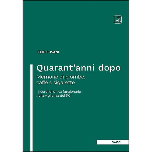 Quarant'anni dopo. Memorie di piombo, caffè e sigarette