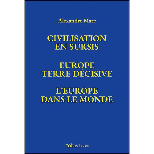 Civilisation en sursis | Europe. Terre décisive | L’Europe dans le monde