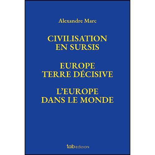 Civilisation en sursis | Europe. Terre décisive | L’Europe dans le monde