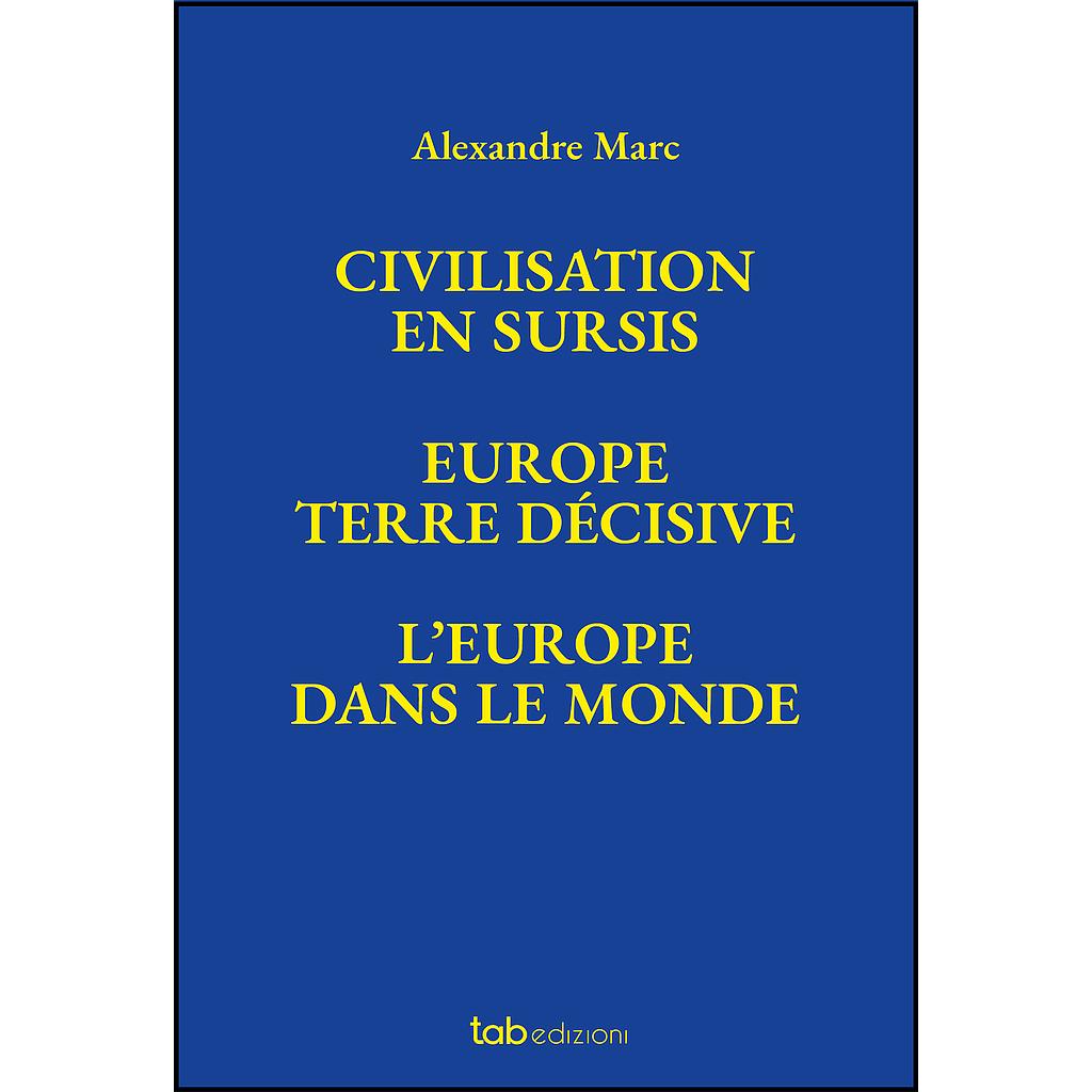 Civilisation en sursis | Europe. Terre décisive | L’Europe dans le monde