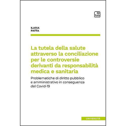 La tutela della salute attraverso la conciliazione per le controversie derivanti da responsabilità medica e sanitaria
