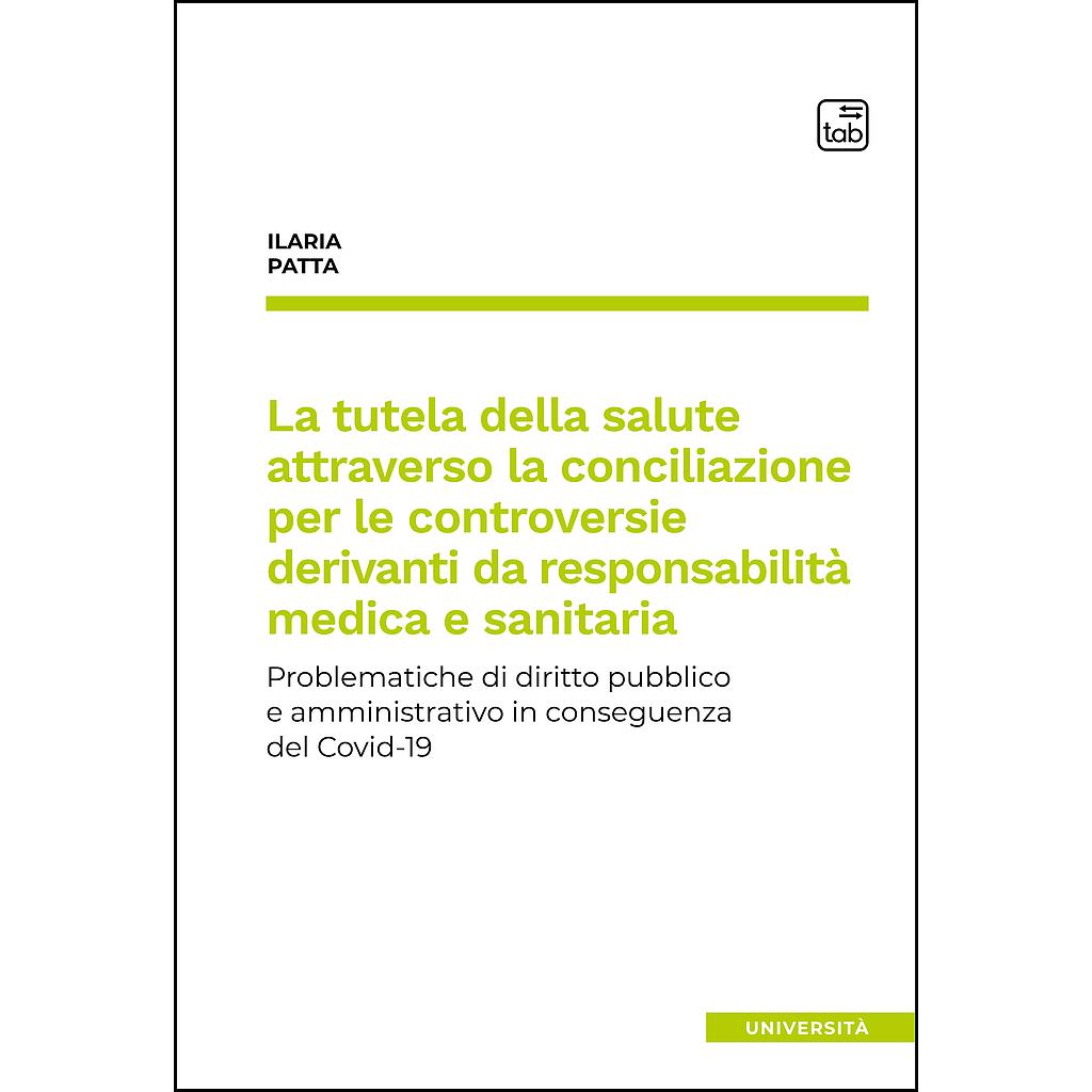 La tutela della salute attraverso la conciliazione per le controversie derivanti da responsabilità medica e sanitaria