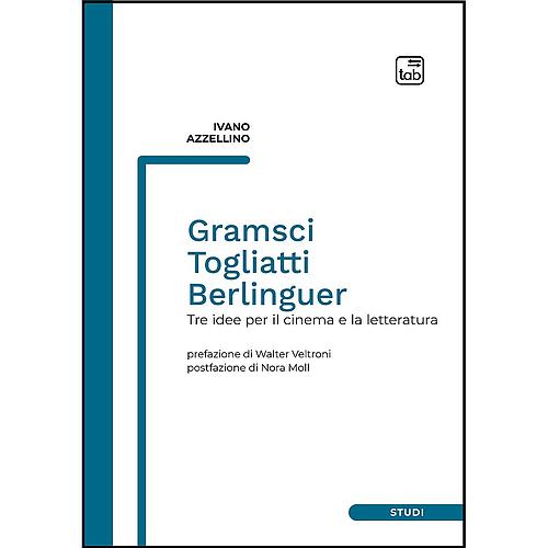 Gramsci, Togliatti, Berlinguer