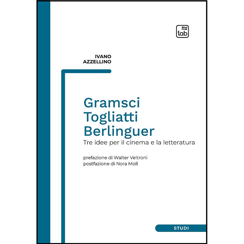 Gramsci, Togliatti, Berlinguer