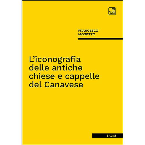 L'iconografia delle antiche chiese e cappelle del Canavese