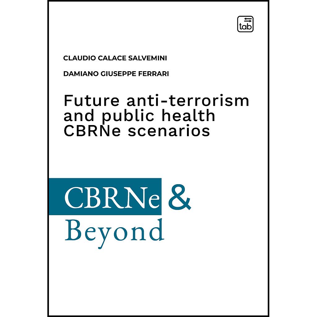 Future anti-terrorism and public health CBRNe scenarios